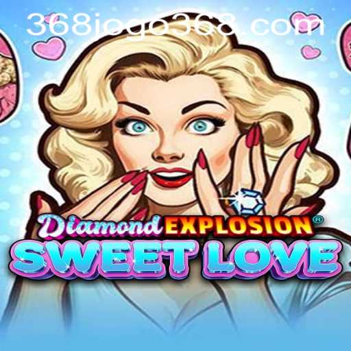 Discover the Thrills of DiamondExplosionSweetLove: A Vibrant Journey with 368jogo PH Login