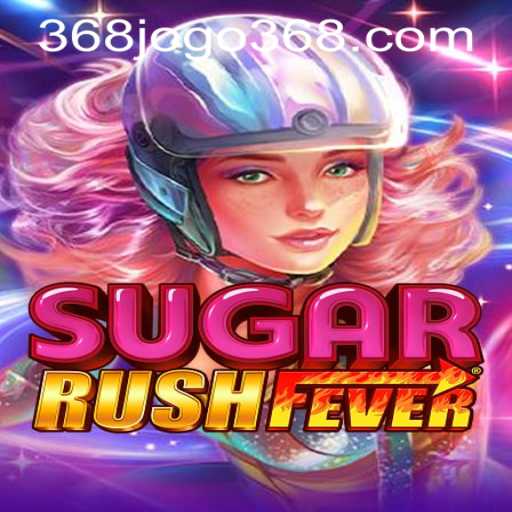 Discover the Sweet World of SugarRushFever and the Easiest Way to Access 368jogo PH